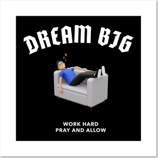 Dream big Work Bigger Posters and Art